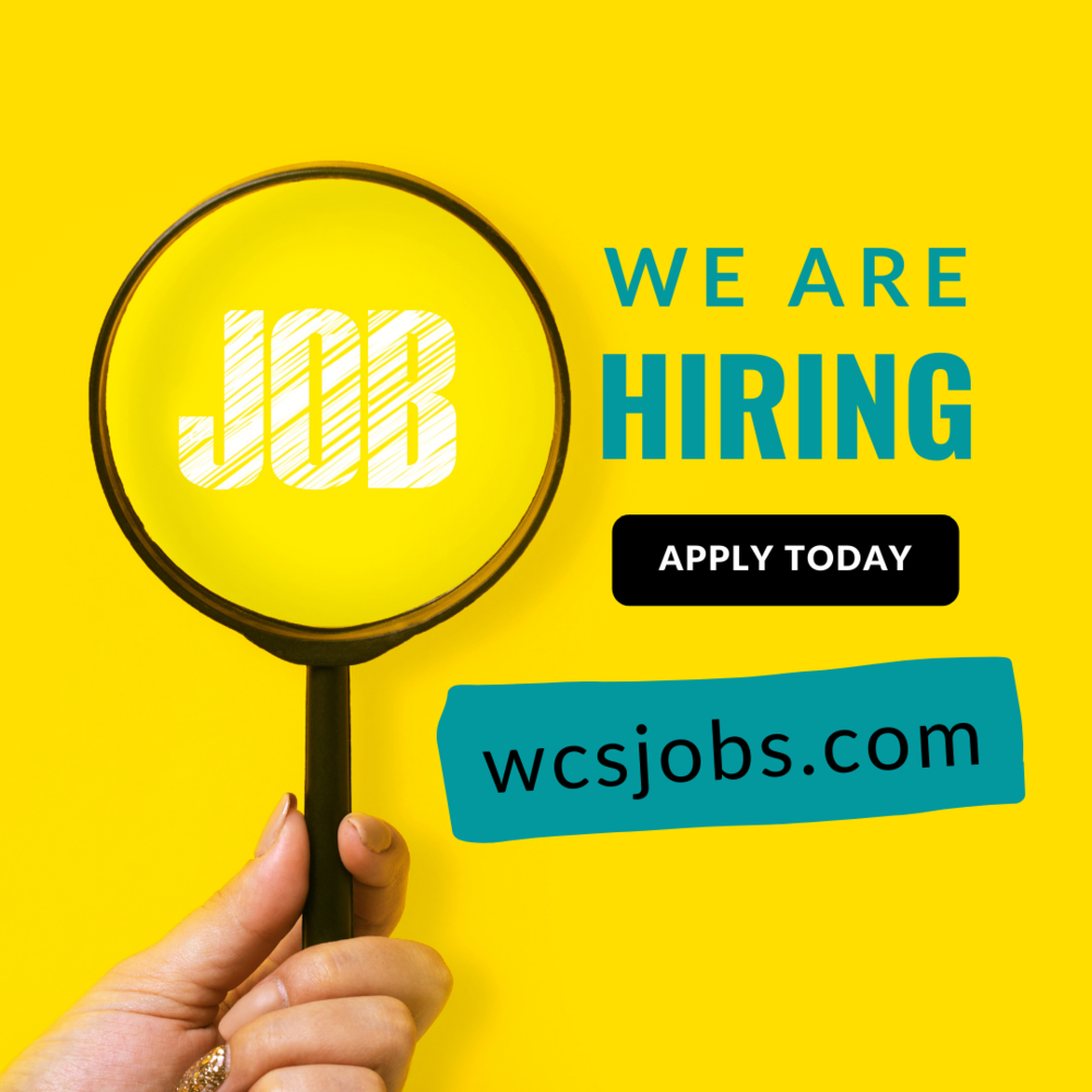 We're Hiring! Apply Today wcsjobs.com