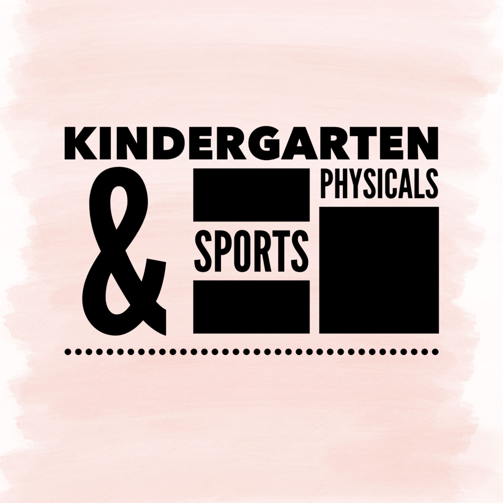 Kindergarten & Sports Physicals
