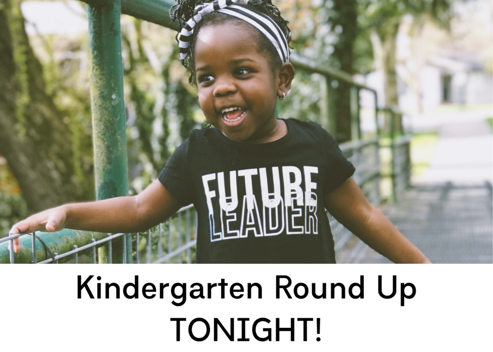 TONIGHT! Kindergarten Round Up at WCHS PAC