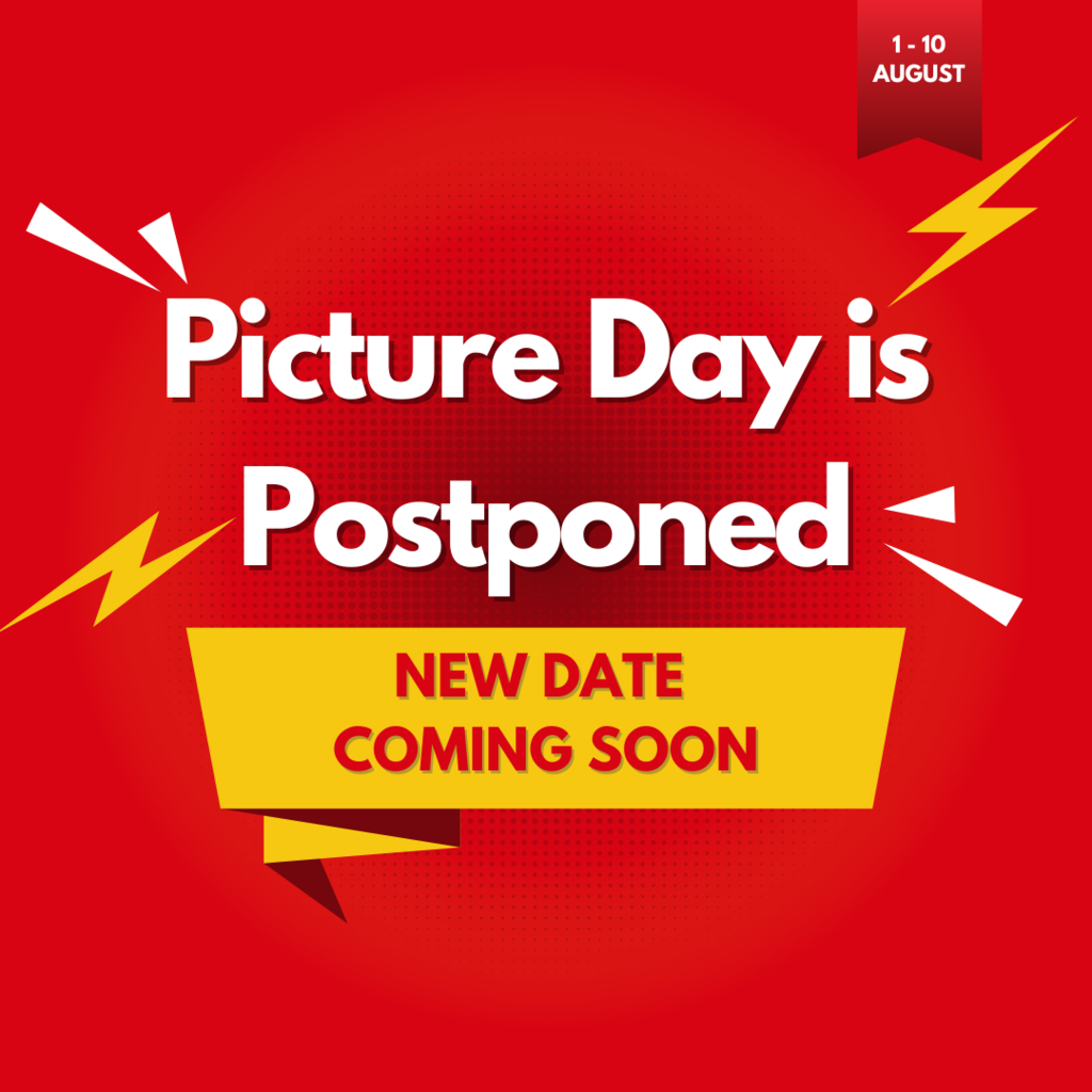 Picture Day is Postponed.
